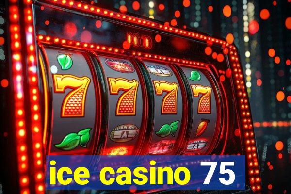 ice casino 75